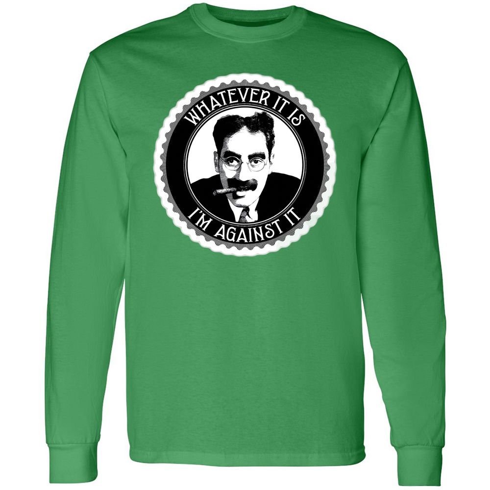 Whatever it is I'm against it - Irish Green - 10