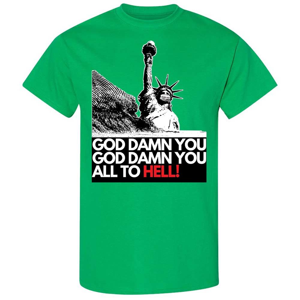 God damn you all to hell! - Irish Green - 10