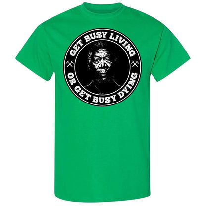 Get Busy Living or Get Busy Dying - Irish Green - 10