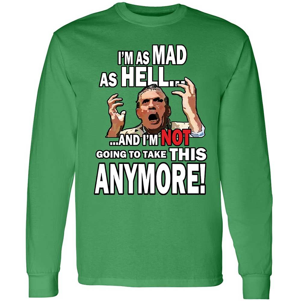 I'm as Mad As Hell - Irish Green - 10