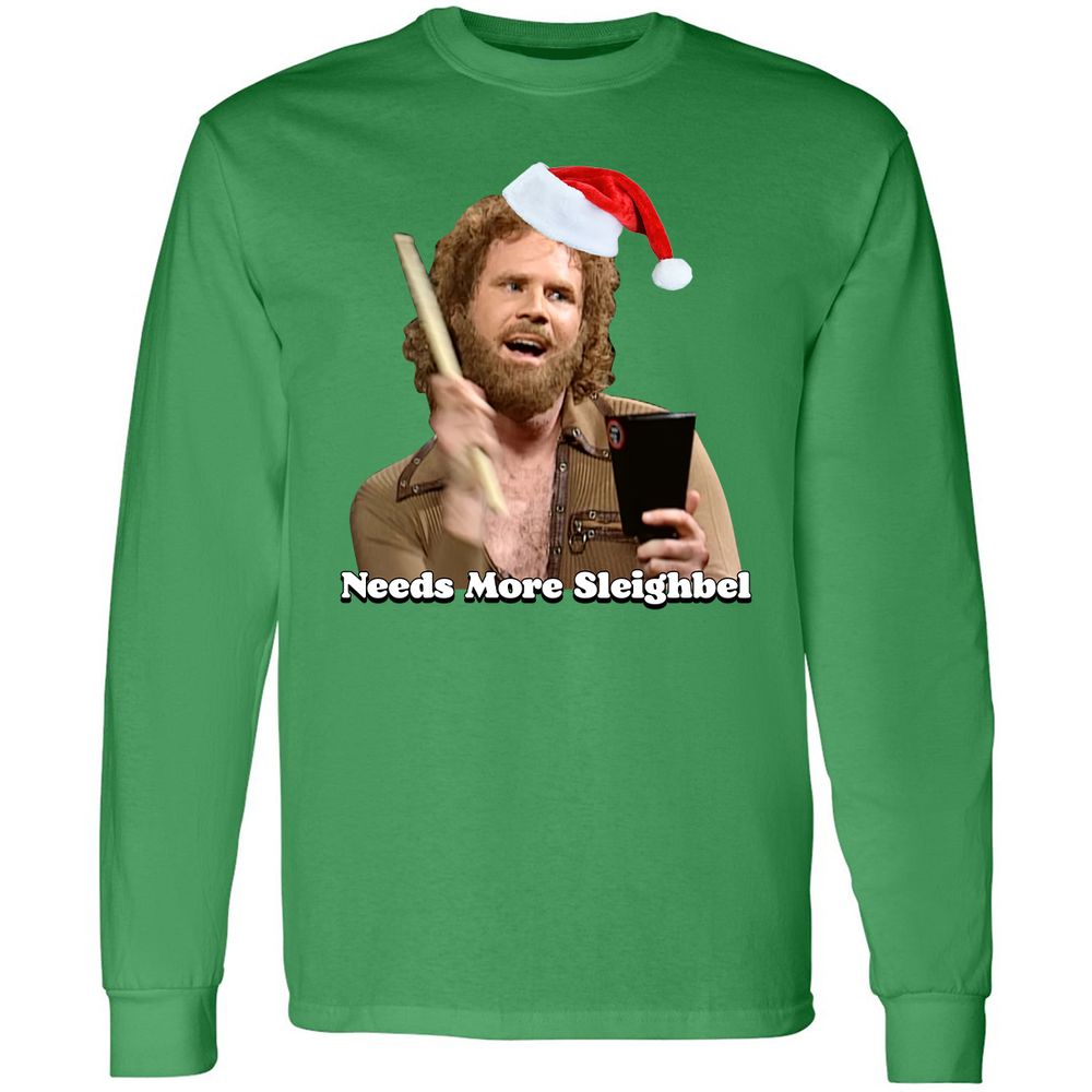 Needs More Sleighbel - Irish Green - 10