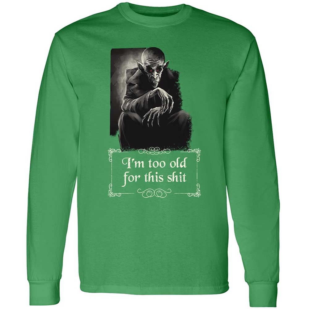 I'm too old for this shit - Irish Green - 10