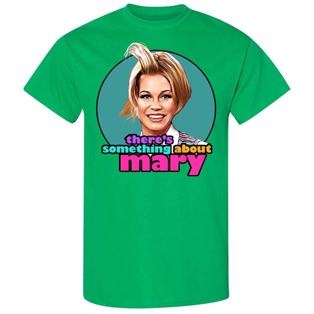 There's Something About Mary - Irish Green - 10