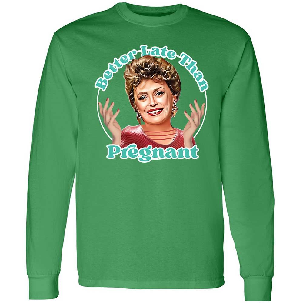 Better late than pregnant - Irish Green - 10