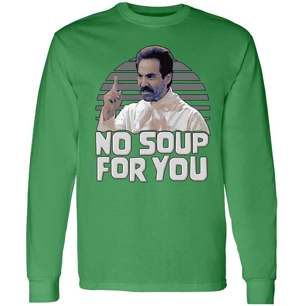 No Soup For You - Irish Green - 10