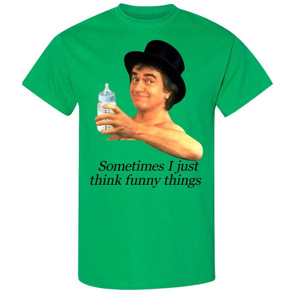 Sometimes I just think funny things - Irish Green - 10