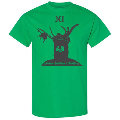 Ni When you don't have a shrubbery - Irish Green - 10