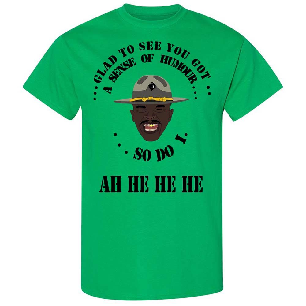 I'm glad to see you got a sense of humor - Irish Green - 10