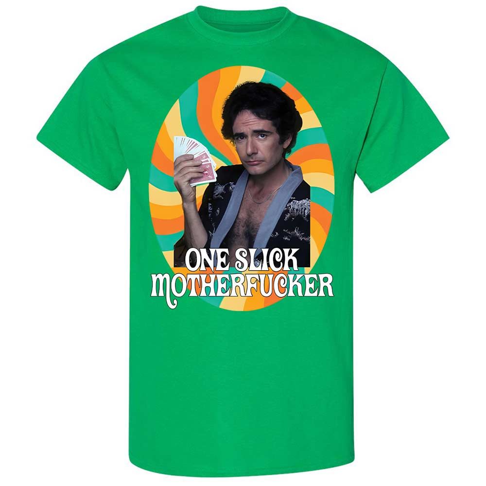 One Slick Motherfu*ker - Irish Green - 10