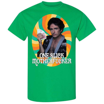 One Slick Motherfu*ker - Irish Green - 10