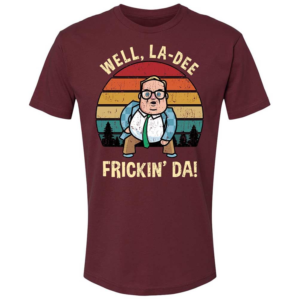 La-Dee-Frickin-Da - Maroon - 10