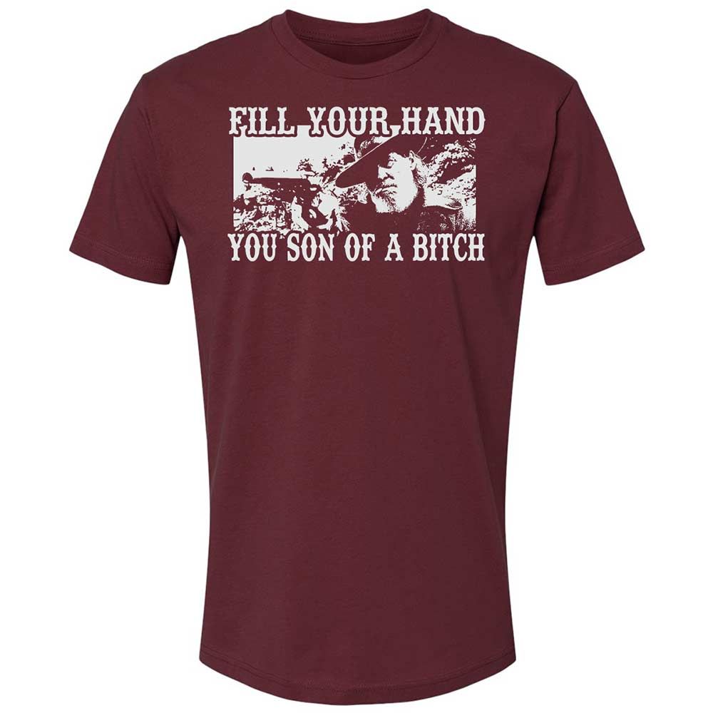 Fill your hand you son of a bitch - Maroon - 10