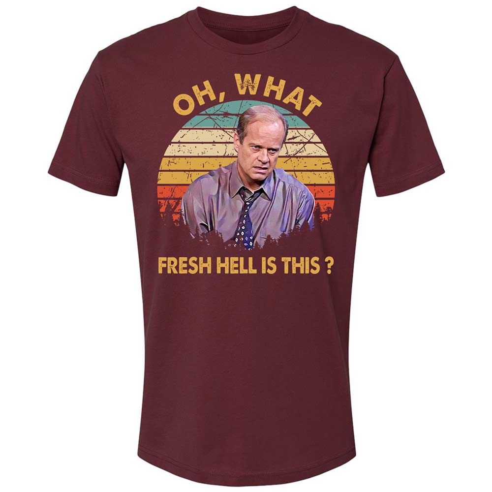 Oh What Fresh Hell Is This - Maroon - 10