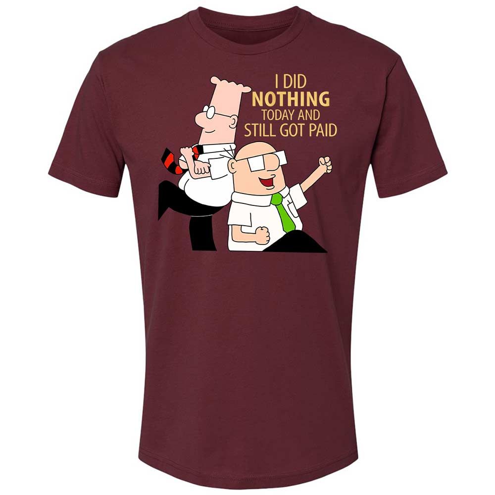 I Did Nothing and Still Got Paid - Maroon - 10