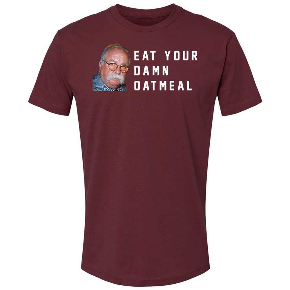 Eat Your Damn Oatmeal - Maroon - 10
