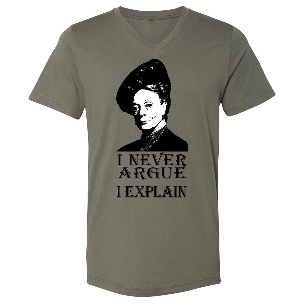 I never argue - Military Green - 10