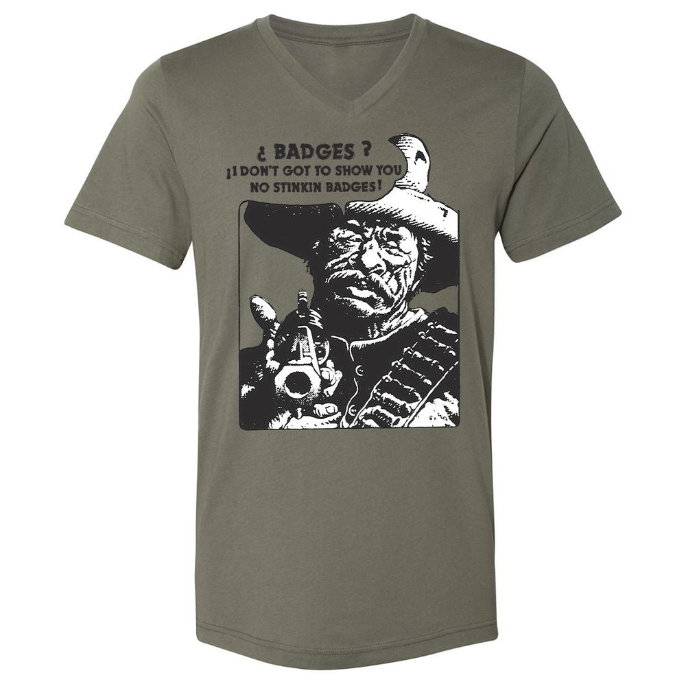 We Don't Need No Stinkin' Badges! - Military Green - 10