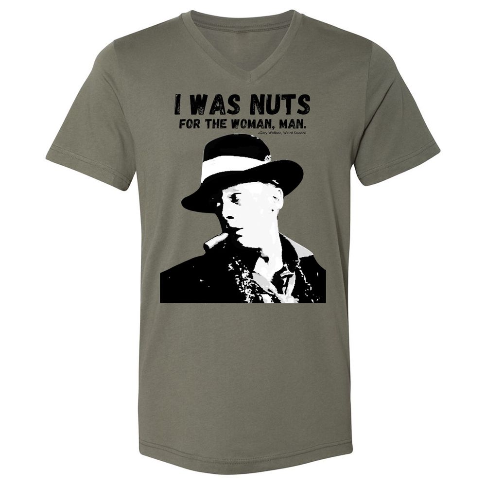 I was nuts for the woman, man - Military Green - 10