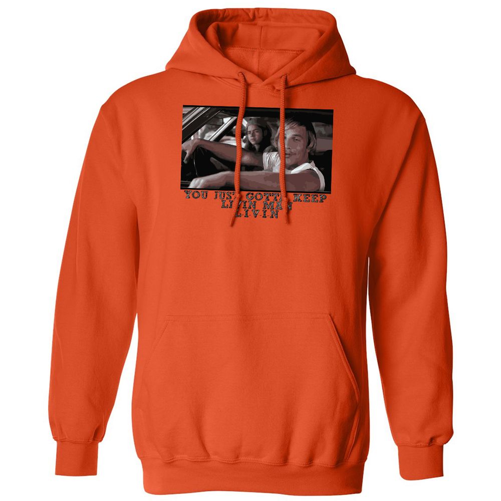You just gotta keep livin' man - Orange - 10