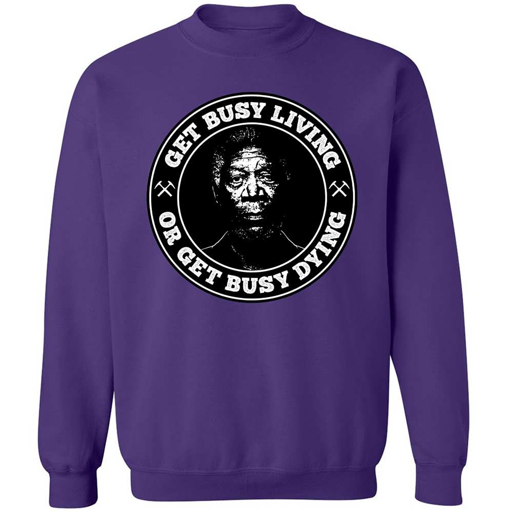 Get Busy Living or Get Busy Dying - Purple - 10
