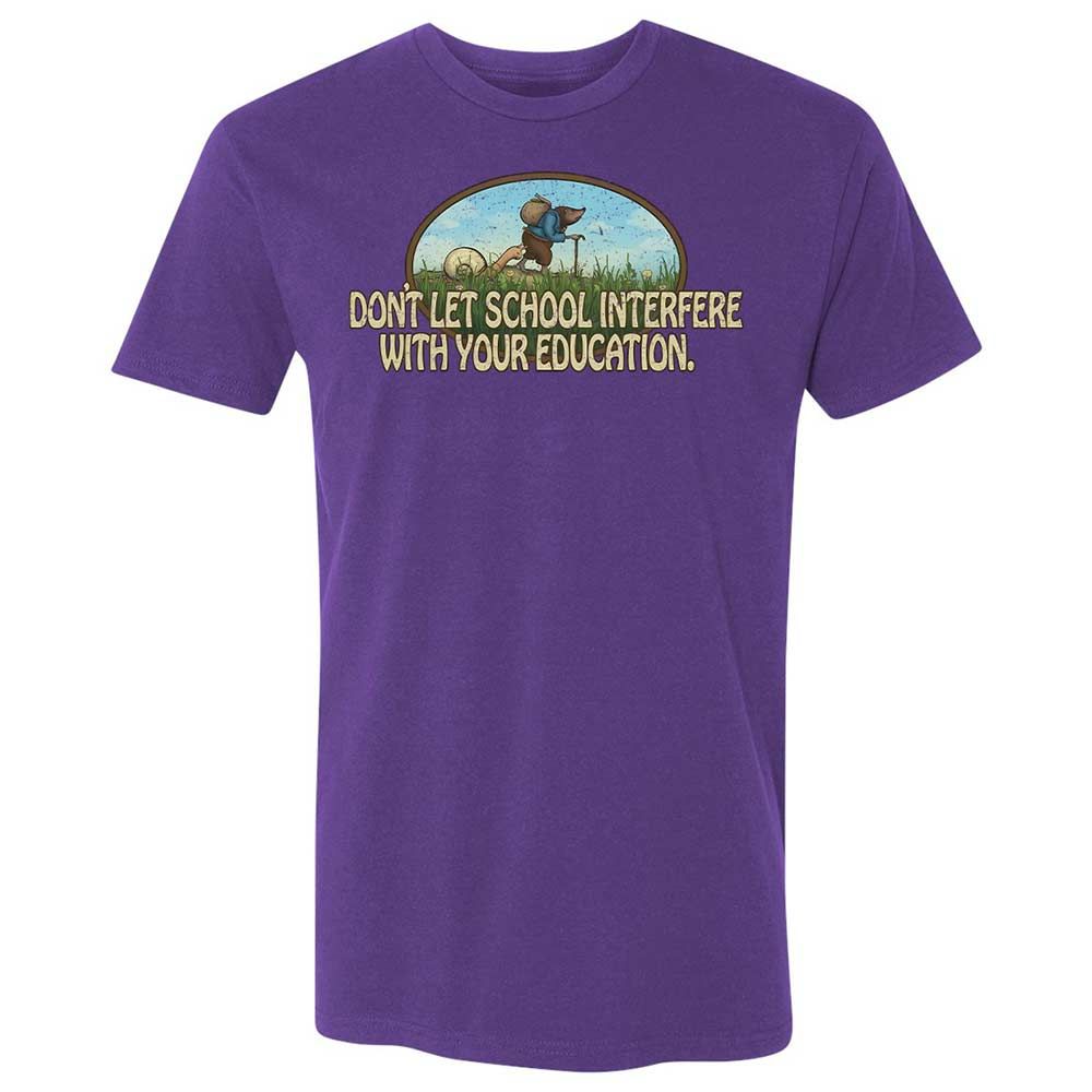 Don't Let School Interfere With Your Education - Purple Rush - 10