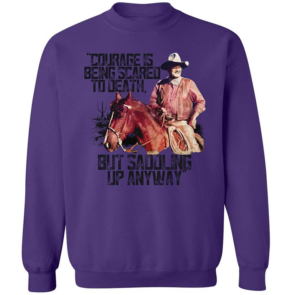 Courage is being scared to death, but saddling up anyway - Purple - 10