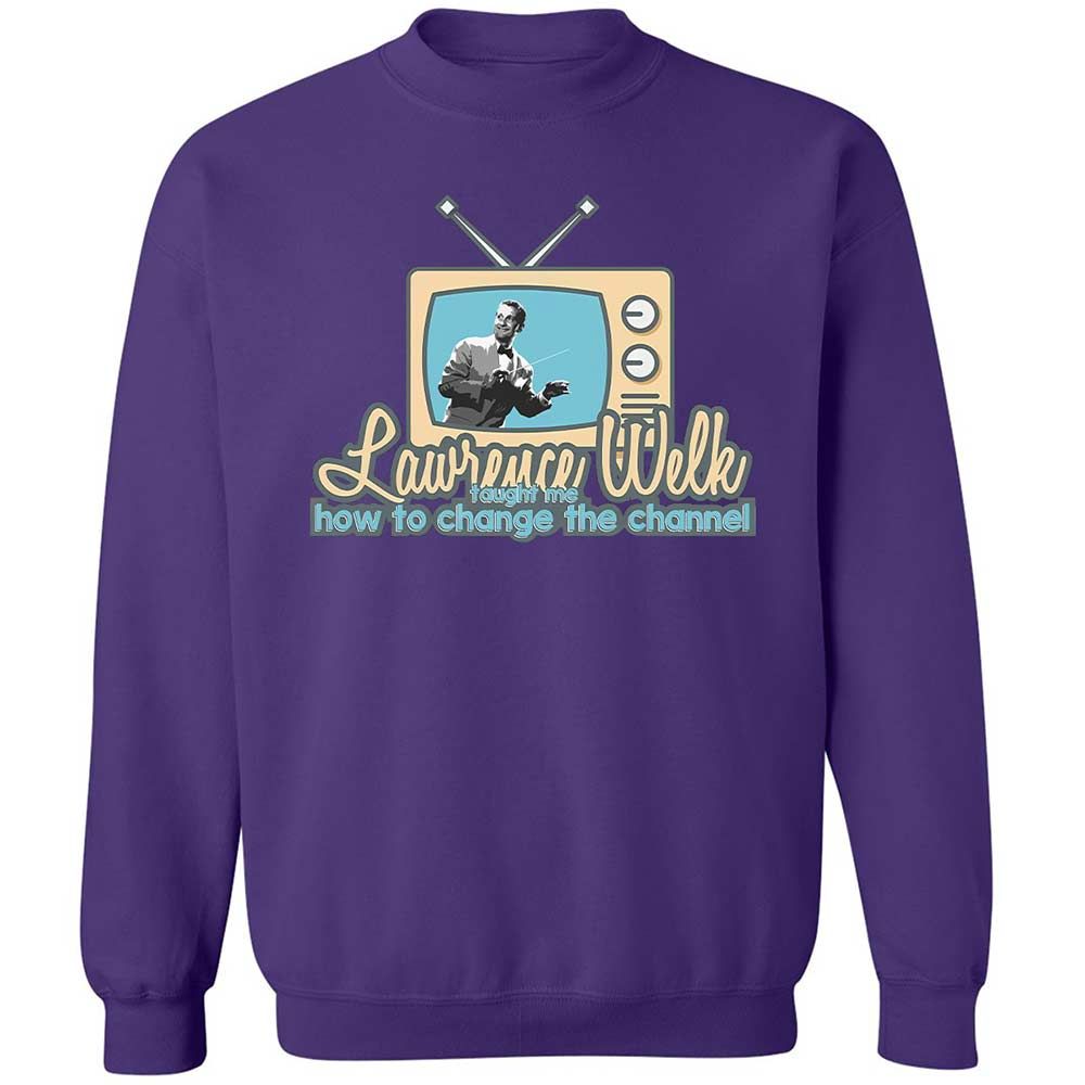 Lawrence Welk Taught Me How to Change the Channel - Purple - 10