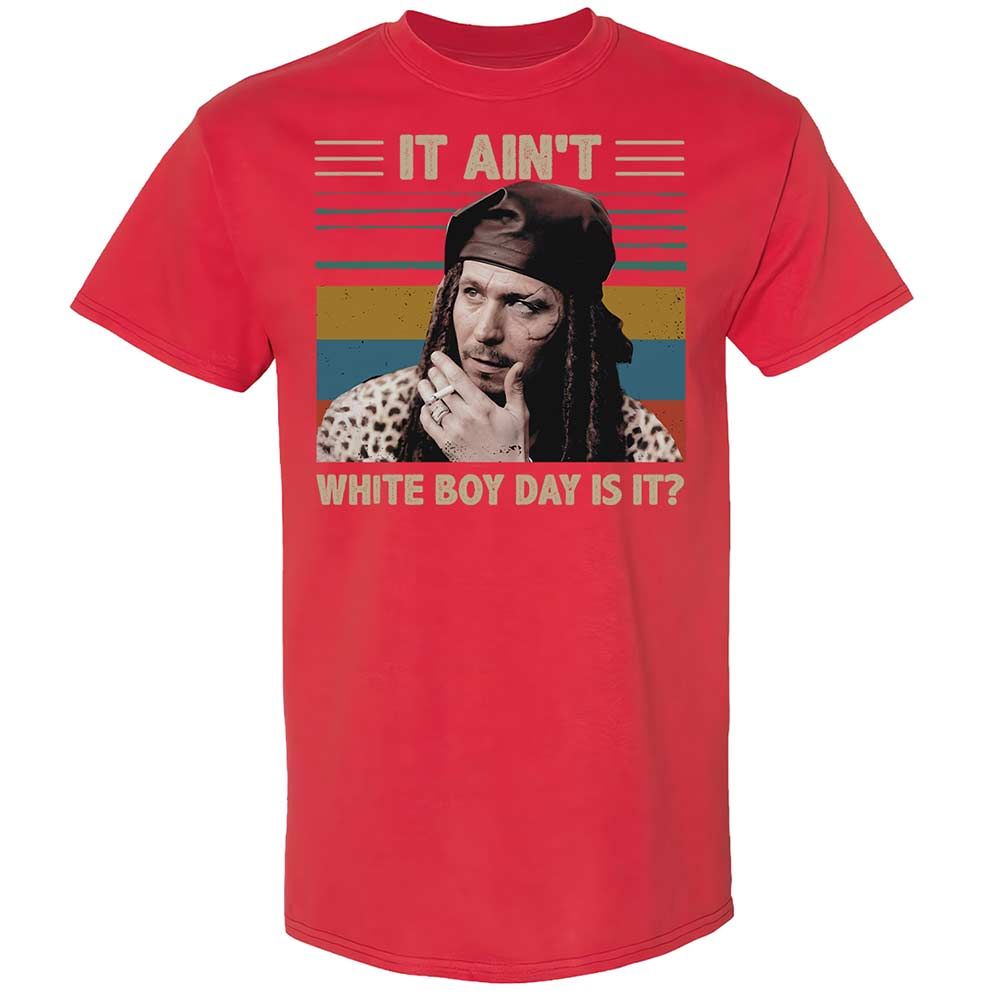 It ain't White Boy Day, is it - Red - 10