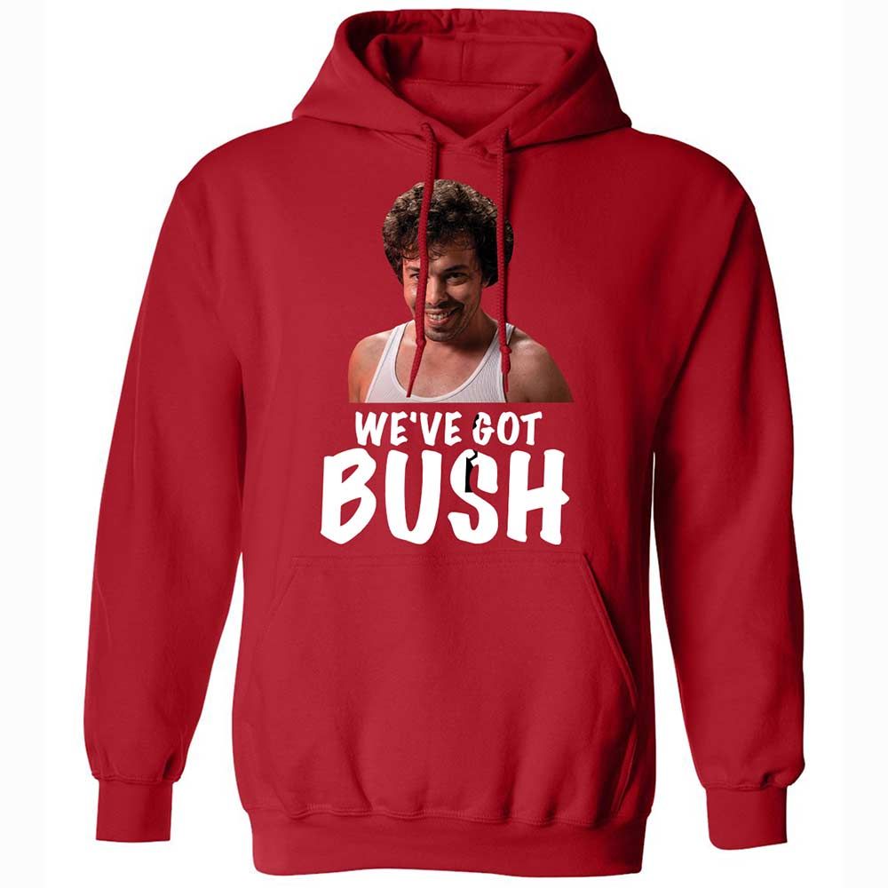 We've got bush - Red - 10