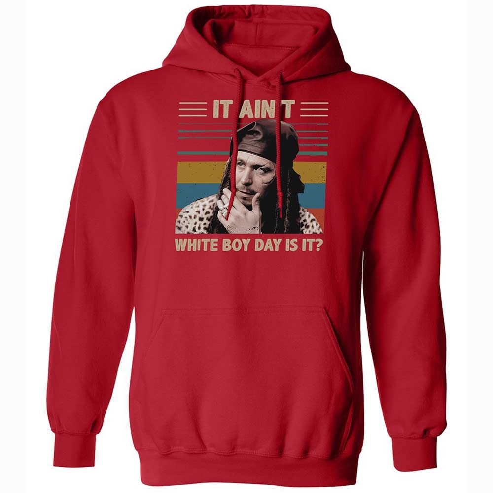 It ain't White Boy Day, is it - Red - 10