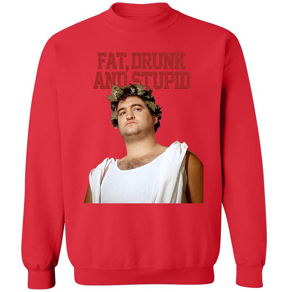 Fat, drunk, and stupid - Red - 10