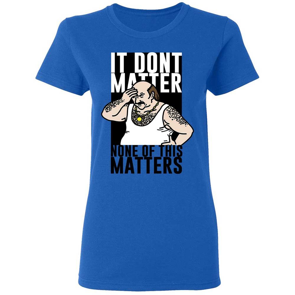It Don't Matter - Royal - 10