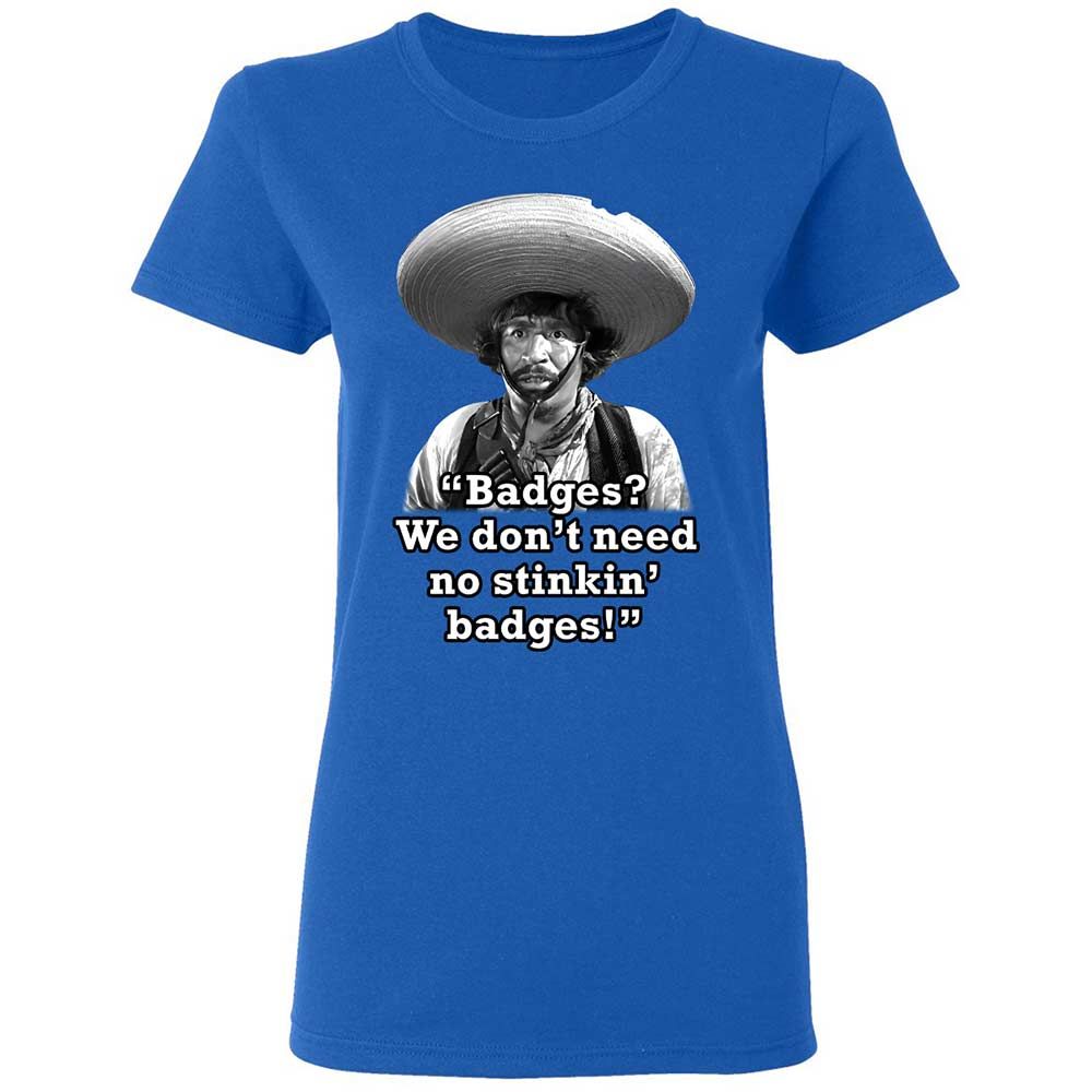 We don't need no stinkin' badges - Royal - 10