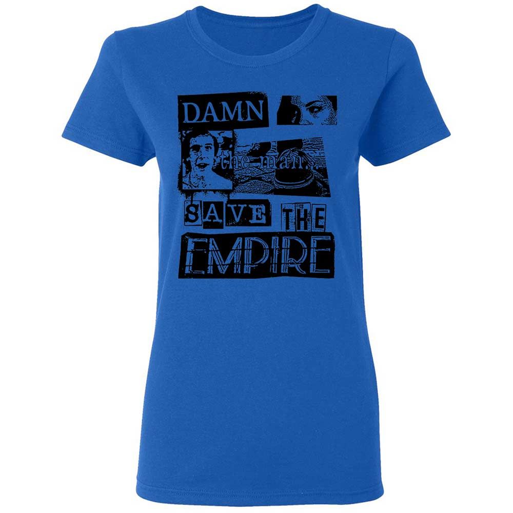 Damn the man. Save the empire - Royal - 10