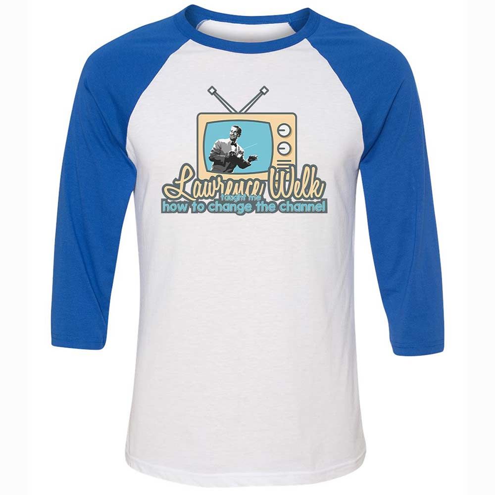 Lawrence Welk Taught Me How to Change the Channel - White/True Royal - 10
