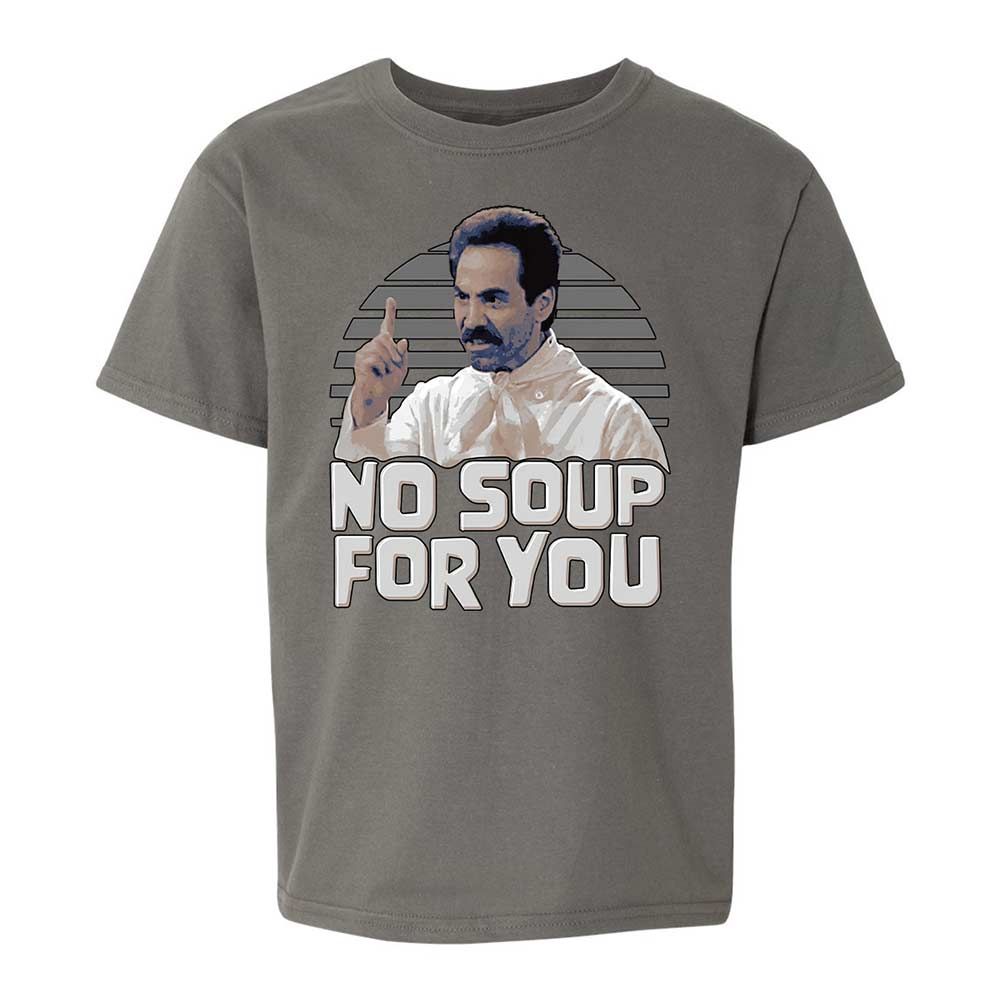 No Soup For You - Charcoal - 11