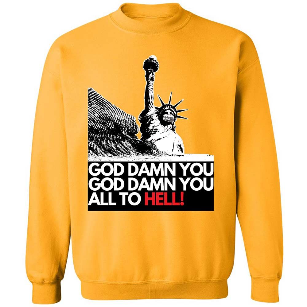 God damn you all to hell! - Gold - 11