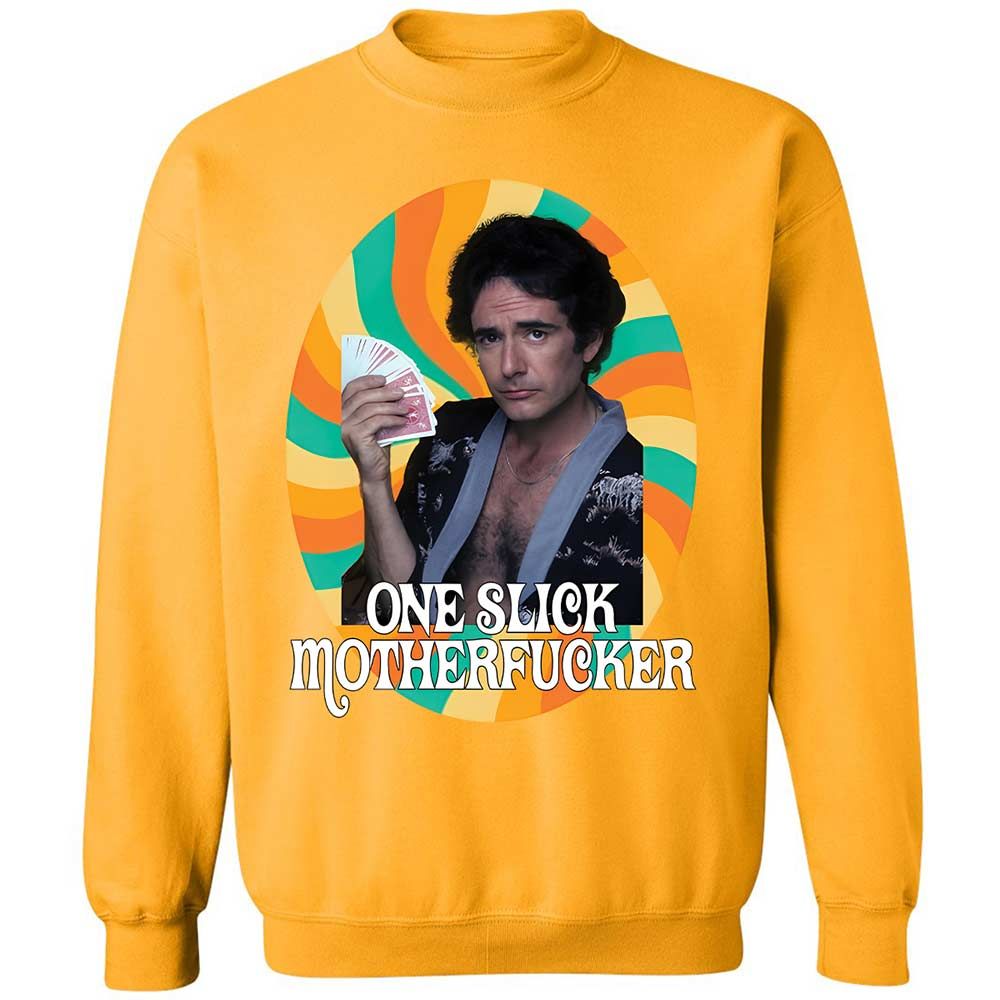 One Slick Motherfu*ker - Gold - 11
