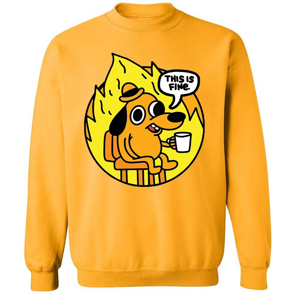 This is Fine - Gold - 11
