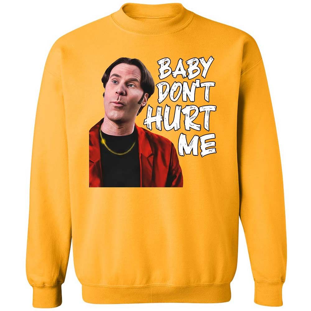 Baby Don't Hurt Me - Gold - 11