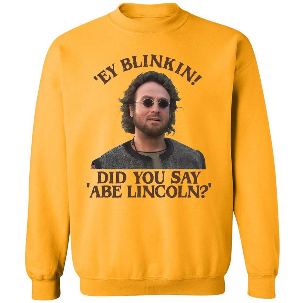 Did You Say Abe Lincoln - Gold - 11