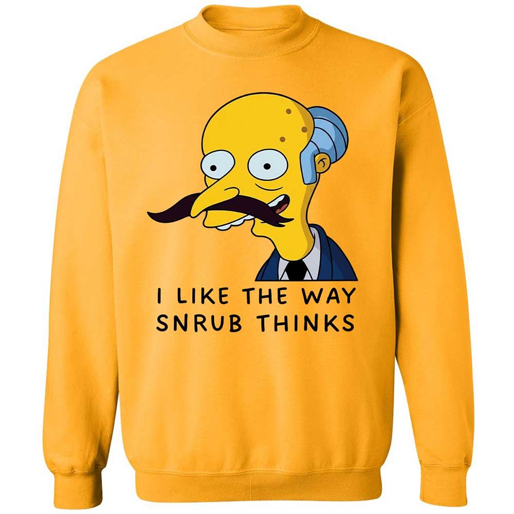 I Like the Way Snrub Thinks - Gold - 11