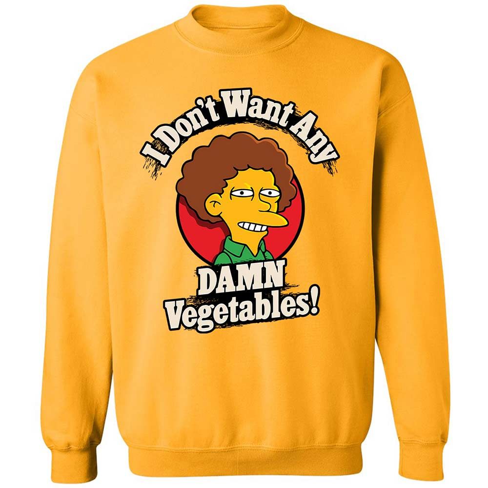 I Don't Want Any Damn Vegetables! - Gold - 11