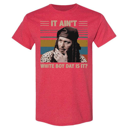 It ain't White Boy Day, is it - Heather Red - 11