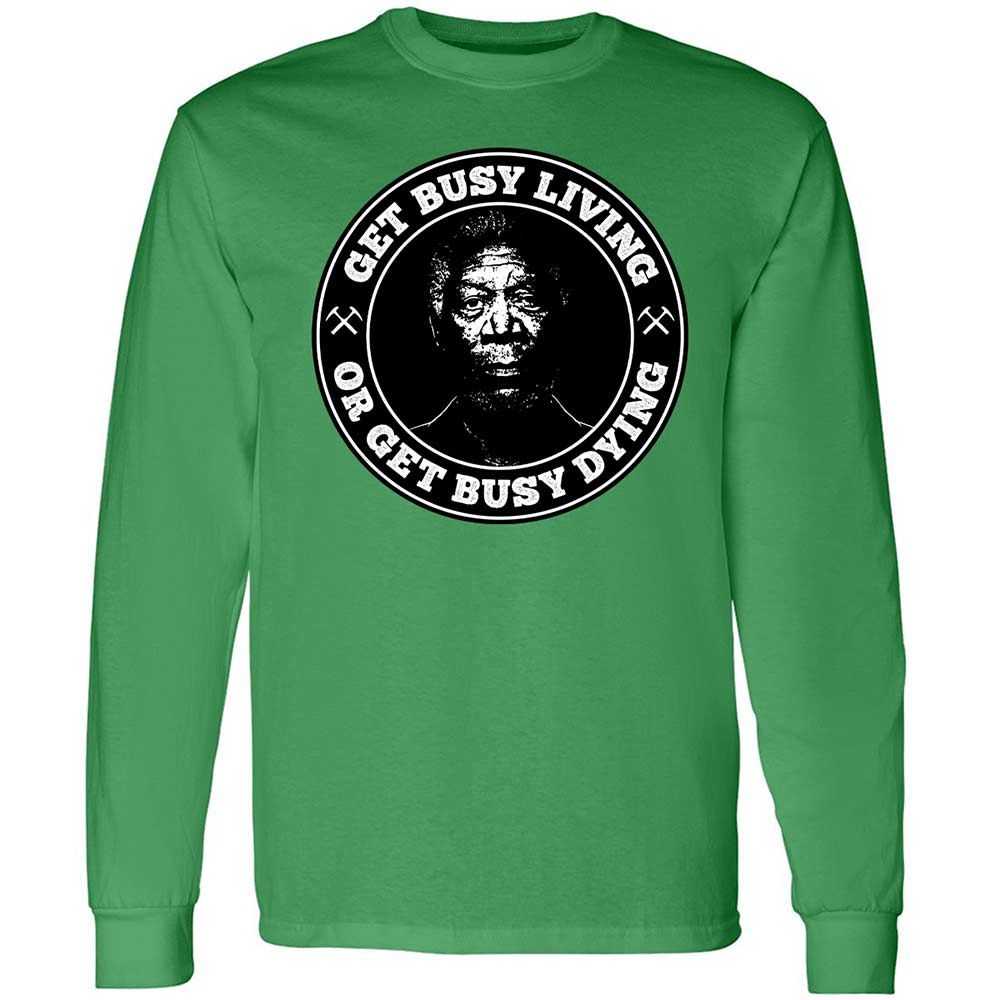 Get Busy Living or Get Busy Dying - Irish Green - 11