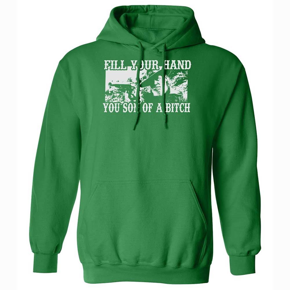 Fill your hand you son of a bitch - Irish Green - 11