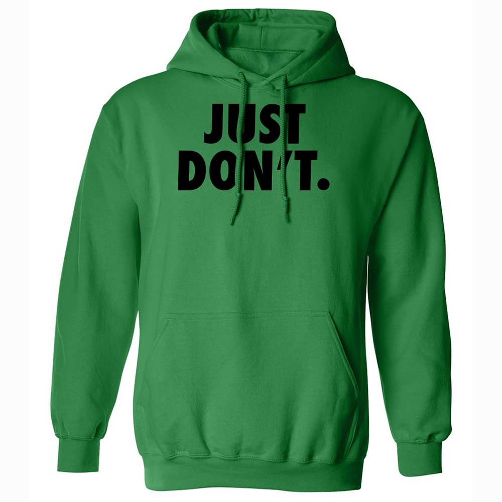 Just Don't. - Irish Green - 11