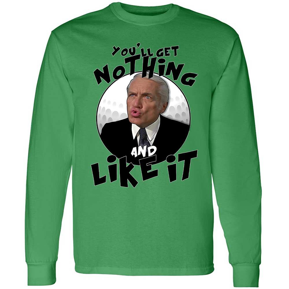You'll get nothing and like it - Irish Green - 11