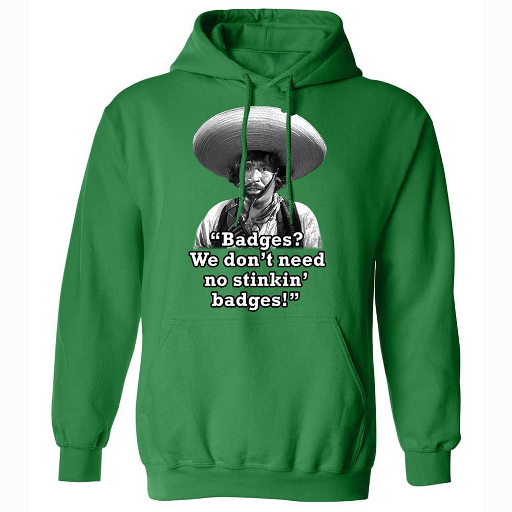 We don't need no stinkin' badges - Irish Green - 11