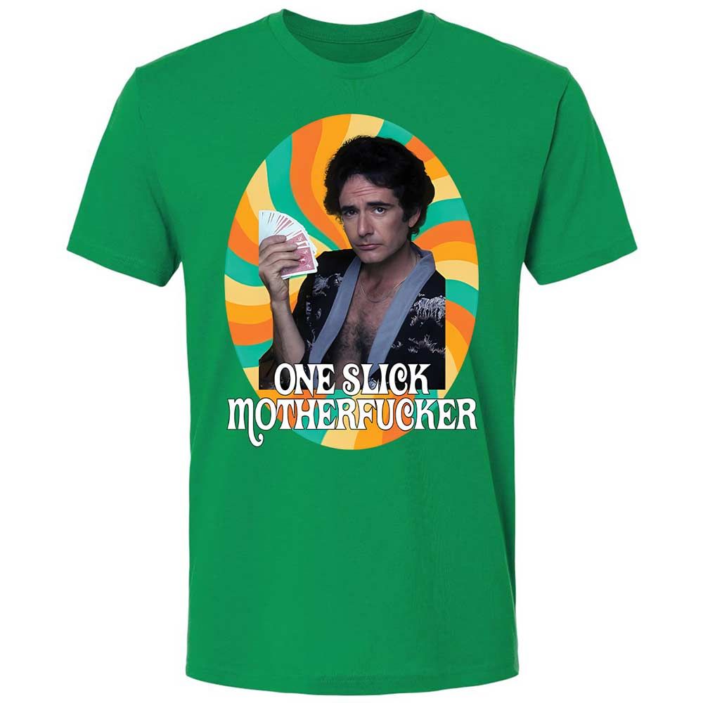 One Slick Motherfu*ker - Kelly Green - 11